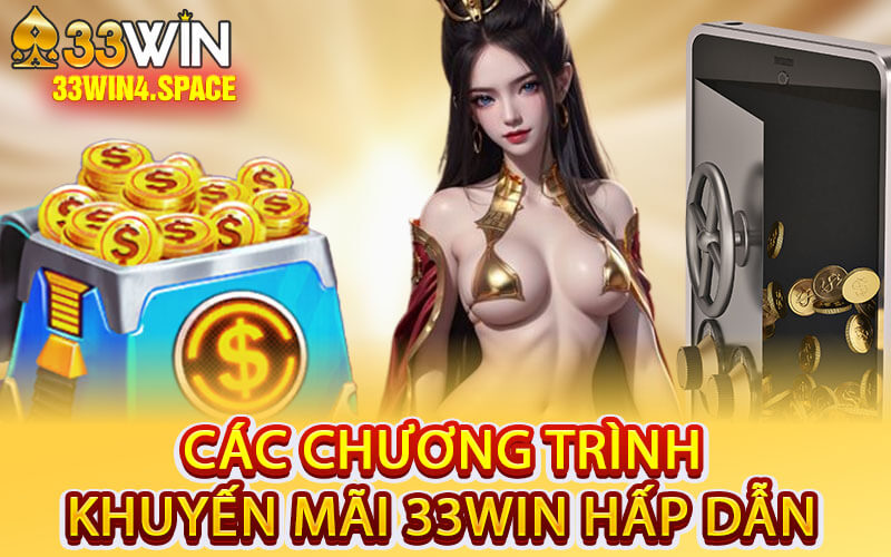 Các Chương Trình Khuyến Mãi 33Win Hấp Dẫn