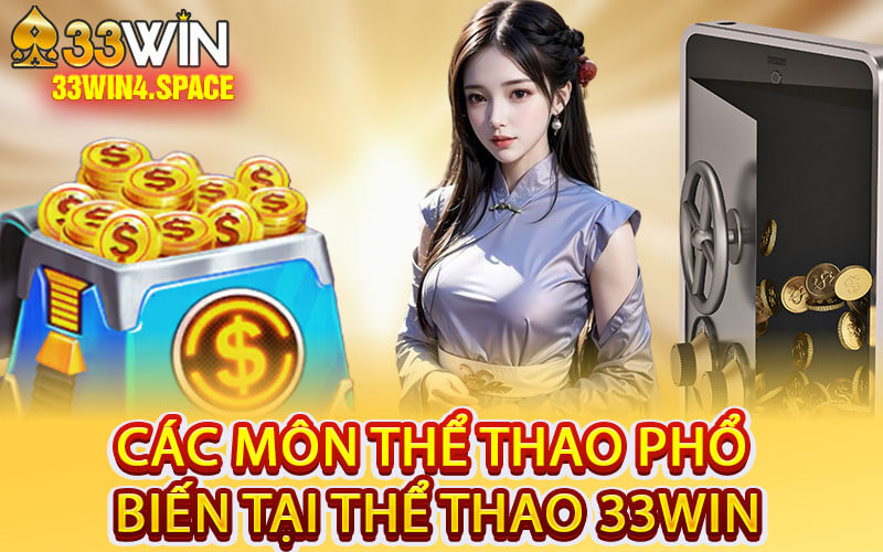 Các Môn Thể Thao Phổ Biến Tại Thể Thao 33Win